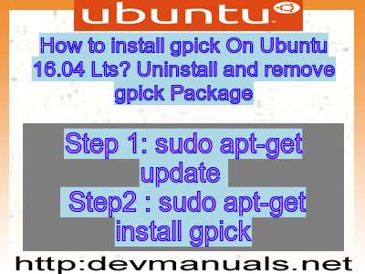 How to install gpick On Ubuntu 16.04 Lts? Uninstall and remove gpick Package