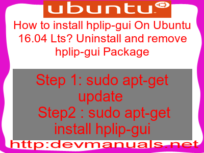 How to install hplip-gui On Ubuntu 16.04 Lts? Uninstall and remove hplip-gui Package