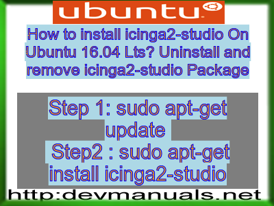 How to install icinga2-studio On Ubuntu  Lts? Uninstall and remove  icinga2-studio Package