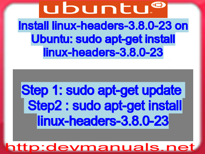 Install linux-headers-3.8.0-23 on Ubuntu: sudo apt-get install linux-headers-3.8.0-23
