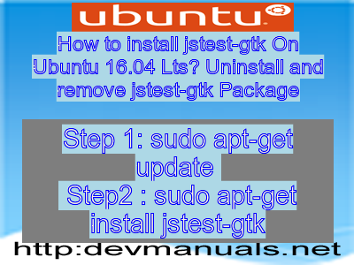 How to install jstest-gtk On Ubuntu 16.04 Lts? Uninstall and remove jstest-gtk Package