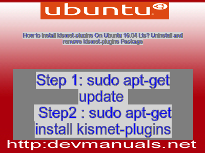 How to install kismet-plugins On Ubuntu 16.04 Lts? Uninstall and remove kismet-plugins Package