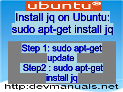 Install Jq On Ubuntu: Sudo Apt-Get Install Jq
