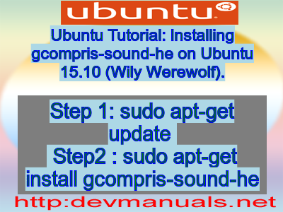 Ubuntu Tutorial: Installing gcompris-sound-he on Ubuntu 15.10 (Wily Werewolf).