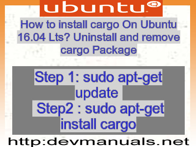 How to install cargo On Ubuntu 16.04 Lts? Uninstall and remove cargo Package