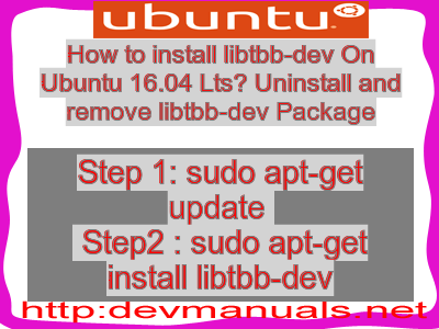 How to install libtbb-dev On Ubuntu 16.04 Lts? Uninstall and remove libtbb-dev Package