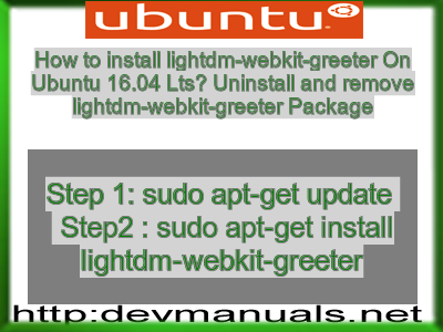 How to install lightdm-webkit-greeter On Ubuntu 16.04 Lts? Uninstall and remove lightdm-webkit-greeter Package