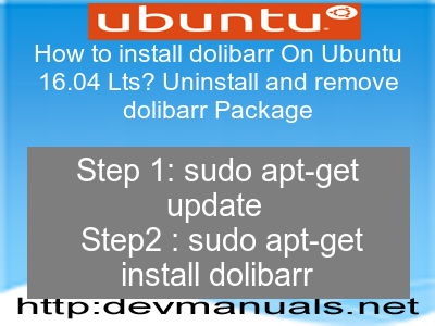 How to install dolibarr On Ubuntu 16.04 Lts? Uninstall and remove dolibarr Package
