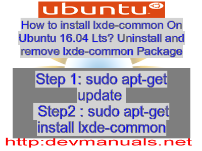 How to install lxde-common On Ubuntu 16.04 Lts? Uninstall and remove lxde-common Package