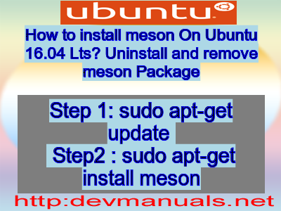 How to install meson On Ubuntu 16.04 Lts? Uninstall and remove meson Package