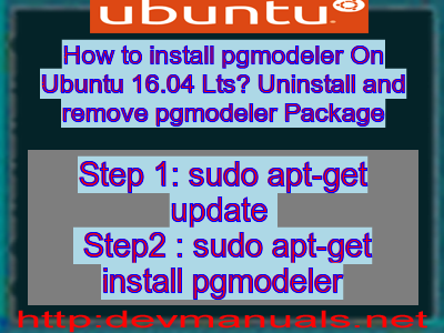 How to install pgmodeler On Ubuntu 16.04 Lts? Uninstall and remove pgmodeler Package