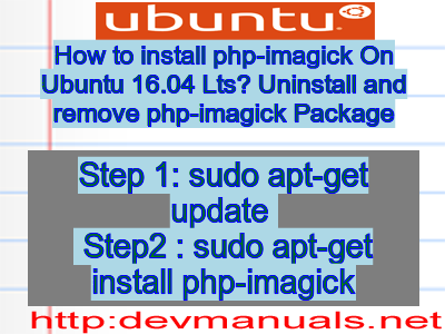 How to install php-imagick On Ubuntu 16.04 Lts? Uninstall and remove php-imagick Package