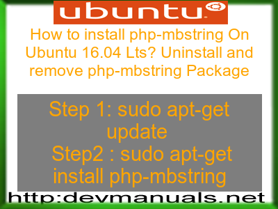 How to install php-mbstring On Ubuntu 16.04 Lts? Uninstall and remove php-mbstring Package