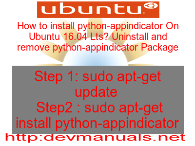 How to install python-appindicator On Ubuntu 16.04 Lts? Uninstall and remove python-appindicator Package