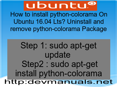 How to install python-colorama On Ubuntu 16.04 Lts? Uninstall and remove python-colorama Package
