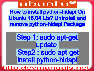 How to install python-hidapi On Ubuntu 16.04 Lts? Uninstall and remove python-hidapi Package