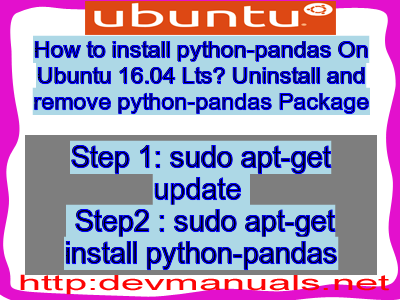 How to install python-pandas On Ubuntu 16.04 Lts? Uninstall and remove python-pandas Package