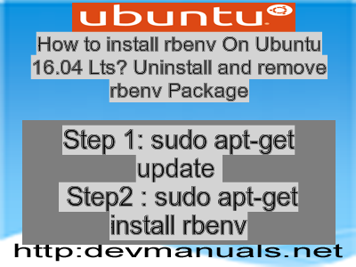 How to install rbenv On Ubuntu 16.04 Lts? Uninstall and remove rbenv Package