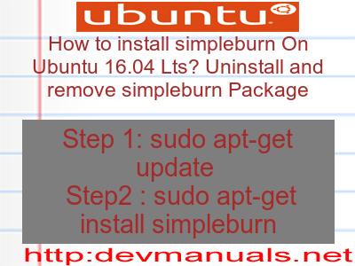 How to install simpleburn On Ubuntu 16.04 Lts? Uninstall and remove simpleburn Package