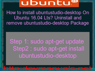 How to install ubuntustudio-desktop On Ubuntu  Lts? Uninstall and remove  ubuntustudio-desktop Package