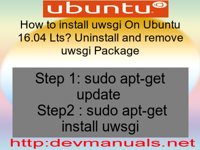 How to install uwsgi On Ubuntu 16.04 Lts? Uninstall and remove uwsgi Package