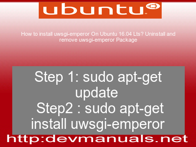 How to install uwsgi-emperor On Ubuntu 16.04 Lts? Uninstall and remove uwsgi-emperor Package