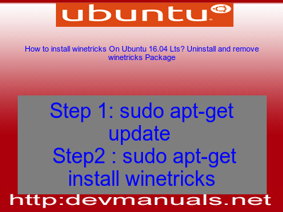 How to install winetricks On Ubuntu 16.04 Lts? Uninstall and remove winetricks Package