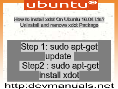 How to install xdot On Ubuntu 16.04 Lts? Uninstall and remove xdot Package
