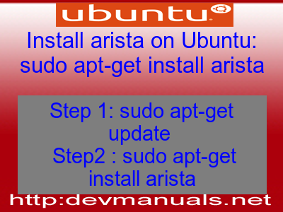 Install arista on Ubuntu: sudo apt-get install arista