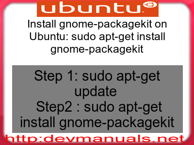 Install gnome-packagekit on Ubuntu: sudo apt-get install gnome-packagekit