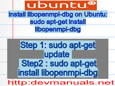 Install libopenmpi-dbg on Ubuntu: sudo apt-get install libopenmpi-dbg