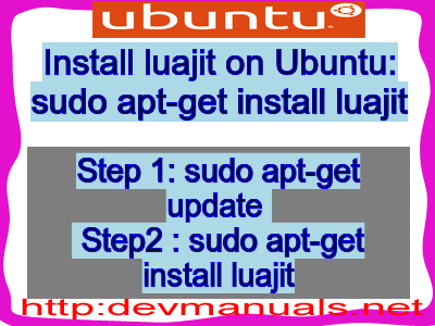 Install luajit on Ubuntu: sudo apt-get install luajit