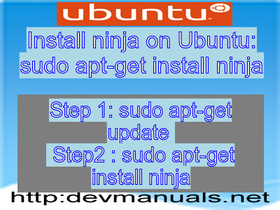 Install ninja on Ubuntu: sudo apt-get install ninja
